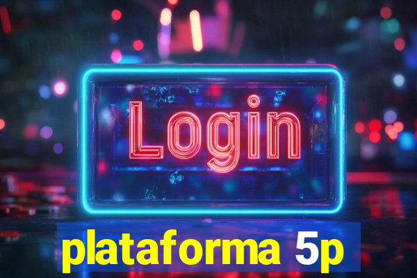 plataforma 5p